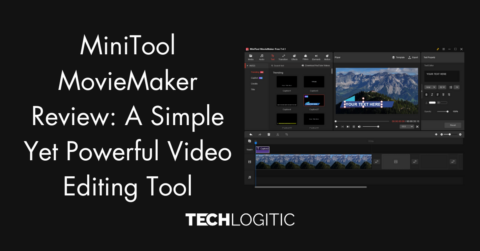 MiniTool MovieMaker Review: A Simple Yet Powerful Video Editing Tool